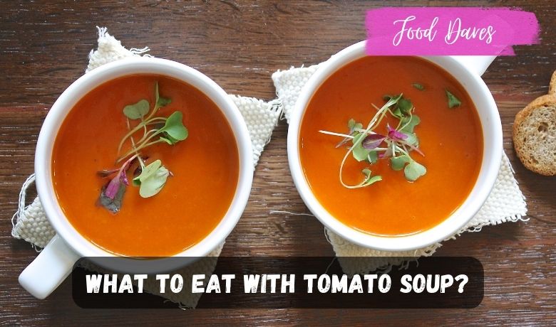 What to eat with tomato soup